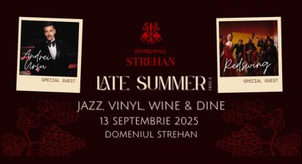 Late summer 2025 la Domeniul Strehan, Dealu Mare - Jazz live, degustare de vinuri și cină rafinată între vii  