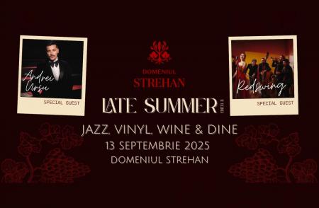 Late summer 2025 la Domeniul Strehan, Dealu Mare - Jazz live, degustare de vinuri și cină rafinată între vii  